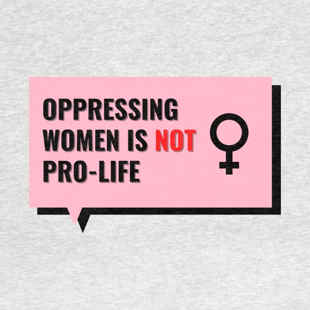 Oppressing women is not Pro-life by soubamagic